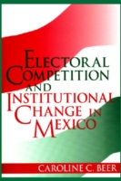 Electoral Competition and Institutional Change in Mexico