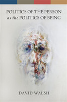 Politics of the Person As the Politics of Being