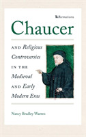 Chaucer and Religious Controversies in the Medieval and Early Modern Eras