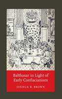 Balthasar in Light of Early Confucianism