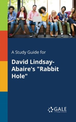 Study Guide for David Lindsay-Abaire's "Rabbit Hole"