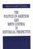Politics of Abortion and Birth Control in Historical Perspective