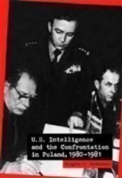 U.S. Intelligence and the Confrontation in Poland, 1980–1981