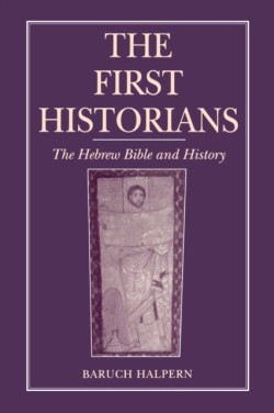 First Historians: The Hebrew Bible and History