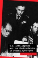 U.S. Intelligence and the Confrontation in Poland, 1980–1981