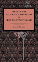 Tales of the Bald Eagle Mountains in Central Pennsylvania