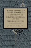 History, Manners, and Customs of the Indian Nations Who Once Inhabited Pennsylvania and the Neighbouring States