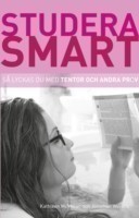 Studera smart: Sa lyckas du med tentor och andra prov