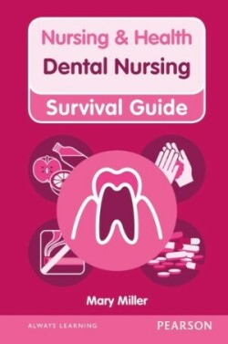 Nursing & Health Survival Guide: Dental Nursing