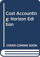 Cost Accounting: Horizon Edition