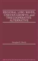 Regional Long Waves, Uneven Growth, and the Cooperative Alternative.