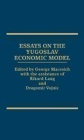 Essays on the Yugoslav Economic Model