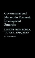 Governments and Markets in Economic Development Strategies