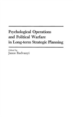 Psychological Operations and Political Warfare in Long-term Strategic Planning