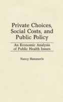 Private Choices, Social Costs, and Public Policy