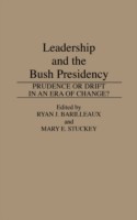 Leadership and the Bush Presidency