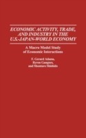 Economic Activity, Trade, and Industry in the U.S.--Japan-World Economy