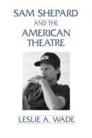 Sam Shepard and the American Theatre
