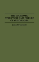 Economic Structure and Failure of Yugoslavia