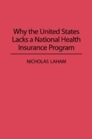 Why the United States Lacks a National Health Insurance Program