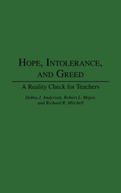 Hope, Intolerance, and Greed