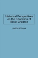 Historical Perspectives on the Education of Black Children