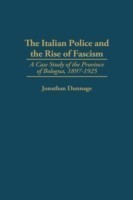 Italian Police and the Rise of Fascism