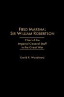 Field Marshal Sir William Robertson