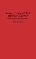 Russian Foreign Policy after the Cold War