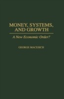 Money, Systems, and Growth