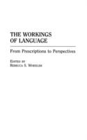 Workings of Language From Prescriptions to Perspectives