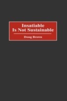 Insatiable Is Not Sustainable