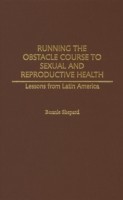 Running the Obstacle Course to Sexual and Reproductive Health