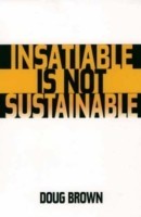 Insatiable Is Not Sustainable