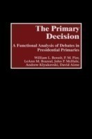 Primary Decision A Functional Analysis of Debates in Presidential Primaries