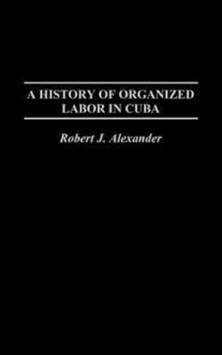 History of Organized Labor in Cuba