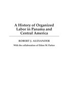 History of Organized Labor in Panama and Central America