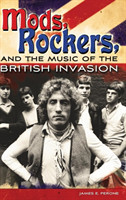 Mods, Rockers, and the Music of the British Invasion