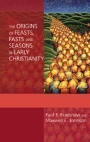 Origins of Feasts, Fasts and Seasons in Early Christianity