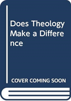 Does Theology Make a Difference?