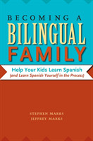 Becoming a Bilingual Family Help Your Kids Learn Spanish (and Learn Spanish Yourself in the Process)