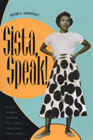 Sista, Speak! Black Women Kinfolk Talk about Language and Literacy