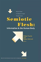 Semiotic Flesh Information and the Human Body