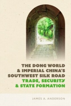 Dong World and Imperial China’s Southwest Silk Road