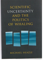 Scientific Uncertainty and the Politics of Whaling