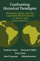 Confronting Historical Paradigms Peasants, Labor and the Capitalist World System in Africa and Latin America