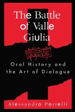 Battle of Valle Giulia: Oral History and the Art of Dialogue