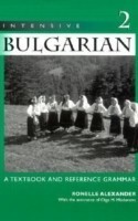 Intensive Bulgarian Volume 2 A Textbook and Reference Grammar
