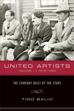 United Artists v. 1; 1919-1950 - The Company Built by the Stars