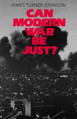 Can Modern War be Just?